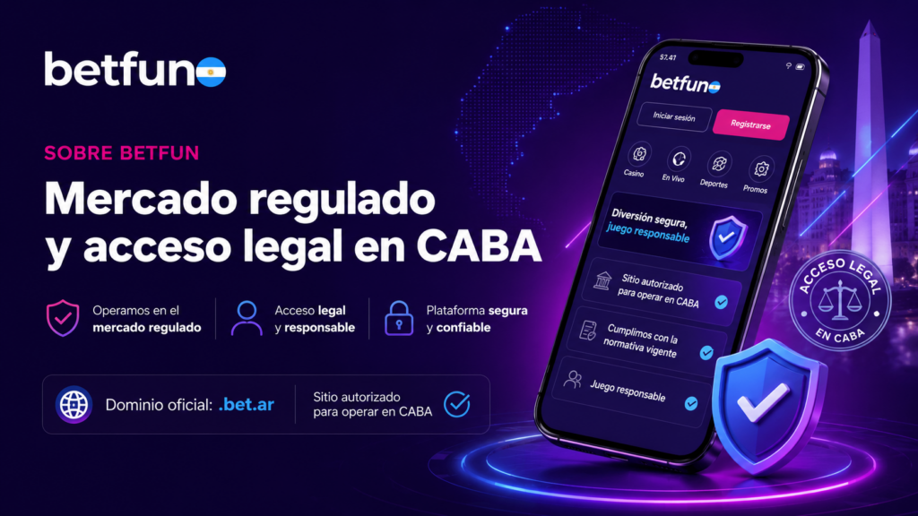 Betfun Argentina como plataforma regulada en CABA con licencia LOTBA, acceso legal y juego responsable