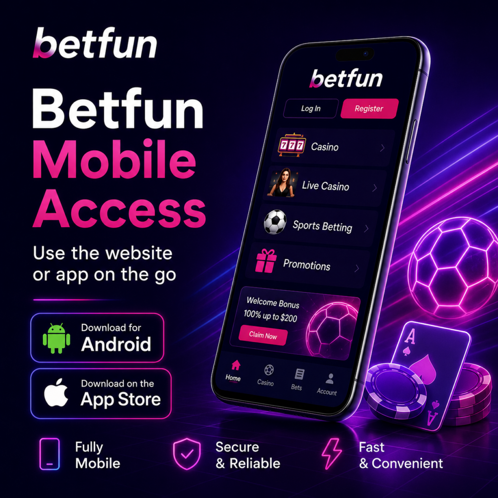 Betfun mobile access through the website and app on Android and iOS